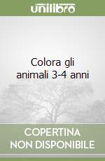 Colora gli animali 3-4 anni libro