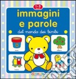 Immagini e parole del mondo dei bimbi libro