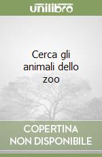 Cerca gli animali dello zoo libro