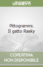 Pittogrammi. Il gatto Rasky libro
