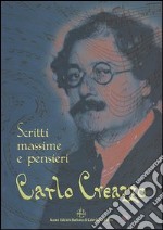 Carlo Creazzo. Scritti, massime e pensieri libro