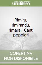 Rimiru, rimirandu, rimarai. Canti popolari libro