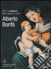 Verso il centenario della nascita del pittore Alberto Bonfà libro