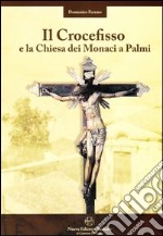 Il crocefisso e la chiesa dei monaci a Palmi libro