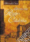 Lettere da Reggio Calabria libro