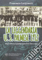 La leggendaria U. S. Palmese 1912, dagli albori al quadriennio d'oro fino ad oggi libro