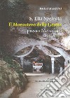 Sant'Elia Speleota. Il Monastero delle Grotte presso Melicuccà libro