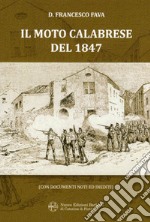 Il moto calabrese del 1847. Con documenti noti e inediti (rist. anastatica) libro