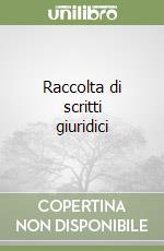 Raccolta di scritti giuridici