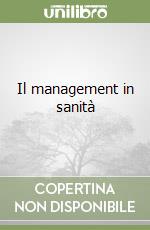 Il management in sanità libro