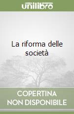 La riforma delle società libro