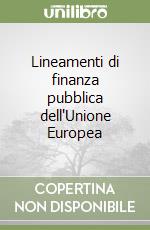 Lineamenti di finanza pubblica dell'Unione Europea libro