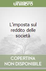 L'imposta sul reddito delle società