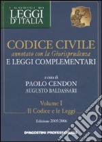 Codice civile annotato con la giurisprudenza e leggi complementari voll. 1-2: Il codice e le legge-La giurisprudenza