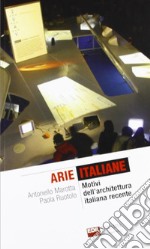 Arie italiane. Motivi dell'archiettura italiana recente libro