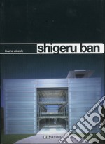 Shigeru Ban. Ediz. illustrata libro