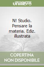 N! Studio. Pensare la materia. Ediz. illustrata libro