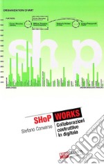 Shop works. Collaborazioni costruttive in digitale libro