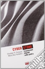 Cyberstone. Innovazioni digitali sulla pietra libro