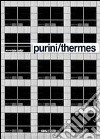 Purini/Thermes. Ediz. illustrata libro