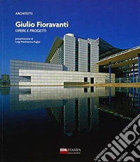 Giulio Fioravanti. Opere e progetti