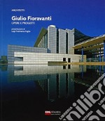 Giulio Fioravanti. Opere e progetti libro