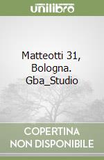 Matteotti 31, Bologna. Gba_Studio
