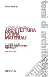 Architettura forma materiali per una poetica della spazio. Ediz. multilingue libro di Mandolesi Domizia