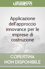 Applicazione dell'approccio innovance per le imprese di costruzione