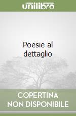 Poesie al dettaglio libro