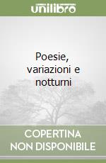 Poesie, variazioni e notturni libro
