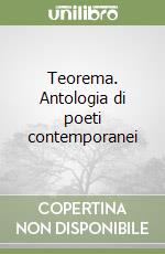 Teorema. Antologia di poeti contemporanei libro