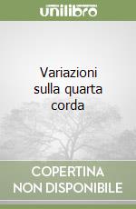 Variazioni sulla quarta corda libro