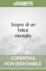 Sogno di un felice risveglio libro