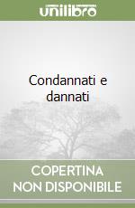 Condannati e dannati libro