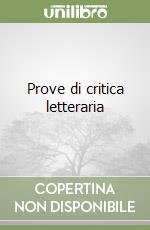 Prove di critica letteraria libro