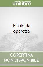 Finale da operetta libro
