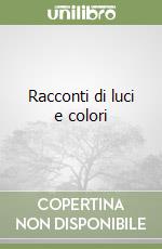 Racconti di luci e colori