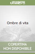 Ombre di vita libro