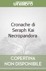 Cronache di Seraph Kai Necropandora libro