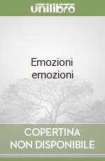 Emozioni emozioni libro