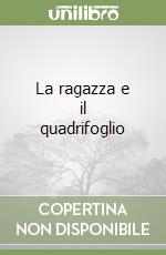 La ragazza e il quadrifoglio