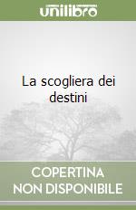 La scogliera dei destini