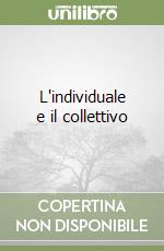 L'individuale e il collettivo