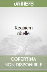 Requiem ribelle libro