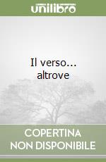 Il verso... altrove