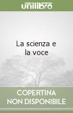 La scienza e la voce