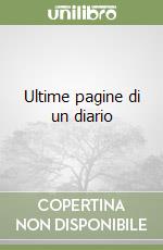 Ultime pagine di un diario libro