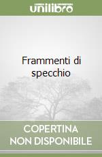 Frammenti di specchio libro