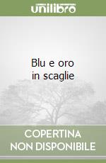 Blu e oro in scaglie libro